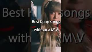 Best Kpop songs without a M\V #shorts