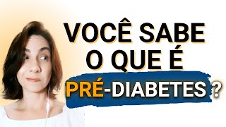 VOCÊ SABE O QUE É PRÉ-DIABETES?