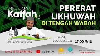 PERERAT UKHUWAH DI TENGAH WABAH | PODCAST KAFFAH #3