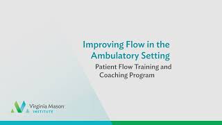 Training Overview - Improving Flow in the Ambulatory Setting