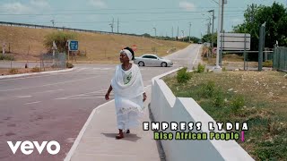 EMPRESS LYDIA - RISE AFRICAN PEOPLE (Official Video)