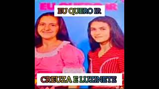 CREUZA E LUZINETE  (EU QUERO IR/LP COMPLETO)