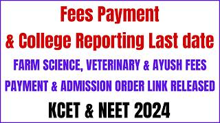 KCET & NEET 2024 | Fees Payment & College Reporting Last Date | Ayush Stray Vacancy Round NEET 2024