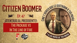 Citizen Boomer 47: ¡Atentado al Presidente! - Entrega Mortal (1989) y En la Línea de Fuego (1993)