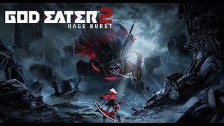 GOD EATER 2 | KILL THE MONSTER #2