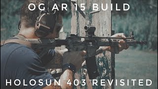 OG AR 15 Revisited | The redemption of the Holosun 403