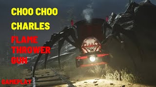 Choo Choo Charles - Flame Thrower Gun - Gameplay