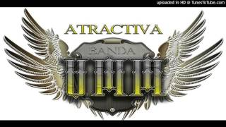 La Atractiva Banda UMM- A Falta De Amigos (Cover Audio 2017)