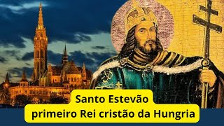 Santo Estevão  da Hungria  “o primeiro Rei que consagrou a sua nação a Nossa Senhora”.