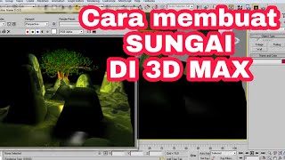 TUTORIAL 3D MAX MEMBUAT SUNGAI