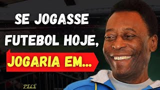 40 FRASES DITAS POR PELÉ SOBRE FUTEBOL, A CARREIRA E A VIDA