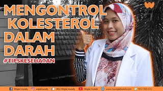 #TIPSKESEHATAN TIPS MENGONTROL KOLESTEROL DALAM DARAH