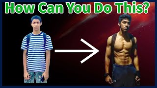 Body Transformation !! How can you do it?