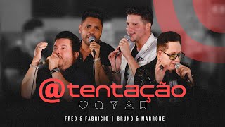 Fred e Fabrício + Bruno e Marrone - @Tentação