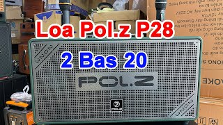 Loa kéo Pol.z P28 - 2 Bass 20 - Hát Cực Hay