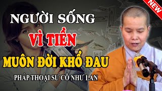 CÁCH SỐNG NÓI LÊN BẢN TÍNH CON NGƯỜI (Nghe Và Ngẫm Nghĩ) - Pháp Thoại Sư Cô Như Lan