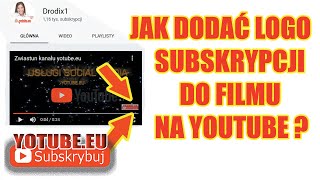 Jak dodać logo subskrypcji do filmu na YouTube?