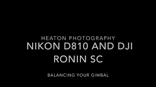 Balancing Nikon D810 and Ronin SC (4K)