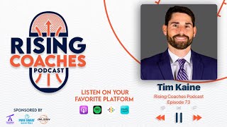 Rising Coaches Podcast Ep 73 - Tim Kaine