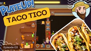 Taco Tico! - *FULLY LOADED UPDATE!* Solo Play PlateUp! I Part 03 #taco  #plateup #theontariogardener