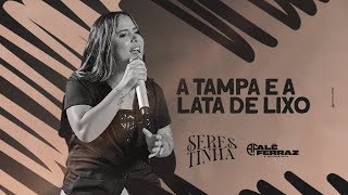 A TAMPA E A LATA DE LIXO - Alê Ferraz (DVD SERESTINHA)