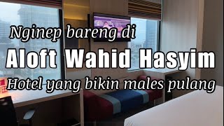 Fresh, Stylish dan Nyaman yang bikin males pulang, Aloft Hotel Wahid Hasyim Jakarta || REVIEW HOTEL