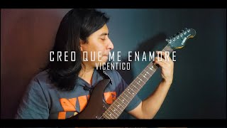 Creo Que Me Enamoré - Vicentico (Tutorial Guitarra)