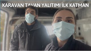 KARAVAN TAVAN YALITIMI İLK ADIM  | ELASTROMERİK KAUÇUK