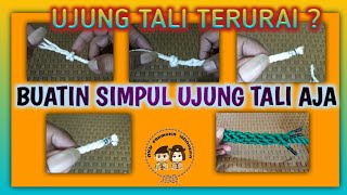 MACAM DAN CARA MEMBUAT SIMPUL UJUNG TALI