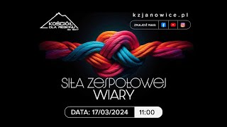 SIŁA ZESPOŁOWEJ WIARY | Jarosław Wasilewski | 17.03.2024r.