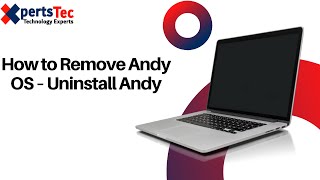 How to Uninstall Andy OS Android Emulator Completely from PC / Windows