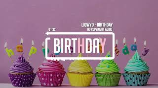 LiQWYD - Birthday (No Copyright Audio)