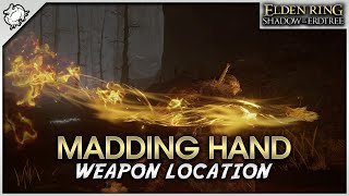 Elden Ring SotE DLC - Madding Hand Weapon Location