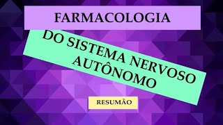 Farmacologia do Sistema Nervoso Autônomo (SNA) - resumão