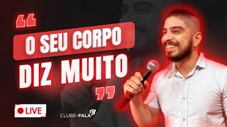 O que a Sua Linguagem Corporal Diz Sobre Você? (LIVE) #25|  Clube da Fala - Curso de Oratória