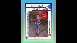 🎶 Louvores Kids|Part. ■Modelinho:Ycaro David.