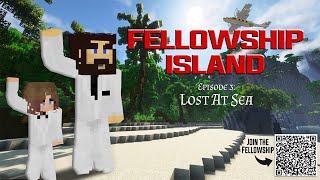 Fellowship Island  |  Episode 3 - Lost at Sea