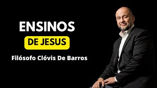 ENSINOS DE JESUS(Clóvis De Barros)