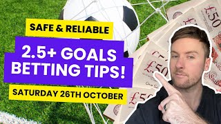 Best Over 2.5 Goal Football Bets & Tips For This Weekend - SAT 26th October