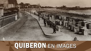 La ville de Quiberon en Bretagne, images du siècle passé