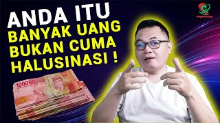 KATA SIAPA BANYAK UANG HANYA HALUSINASI ?