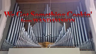 We Got Something Cookin' from WandaVision (Organ Cover)