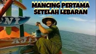 Mancing Pertama setelah Lebaran,