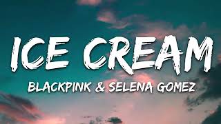 BLACKPINK & Selena Gomez -Ice Cream  (lyrics )