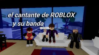 el cantante de ROBLOX su banda capitulo 2