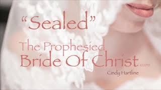 “SEALED TILL THE DAY OF REDEMPTION!” — A Prophesied Bride Of Christ Podcast