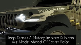 Jeep Teases A Military-Inspired Rubicon 4xe Model Ahead Of Easter Safari