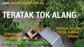 Teratak tok alang | Campsite review | Family camping | Solo camping | Balik kampung | Berkhemah