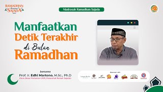 Manfaatkan Detik Terakhir di Bulan Ramadhan | Prof. Ir. Edhi Martono, M.Sc., Ph.D