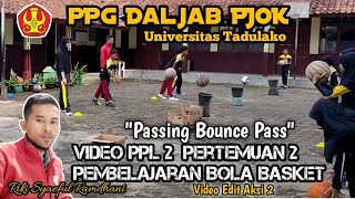 VIDEO PPL PPG DALJAB PJOK PERTEMUAN 2 MATERI BOLA BASKET BOUNCE PASS UNIVERSITAS TADULAKO EDIT